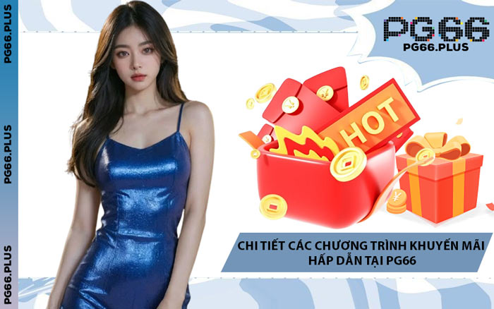 Chi Tiết Các Chương Trình Khuyến Mãi Hấp Dẫn Tại PG66