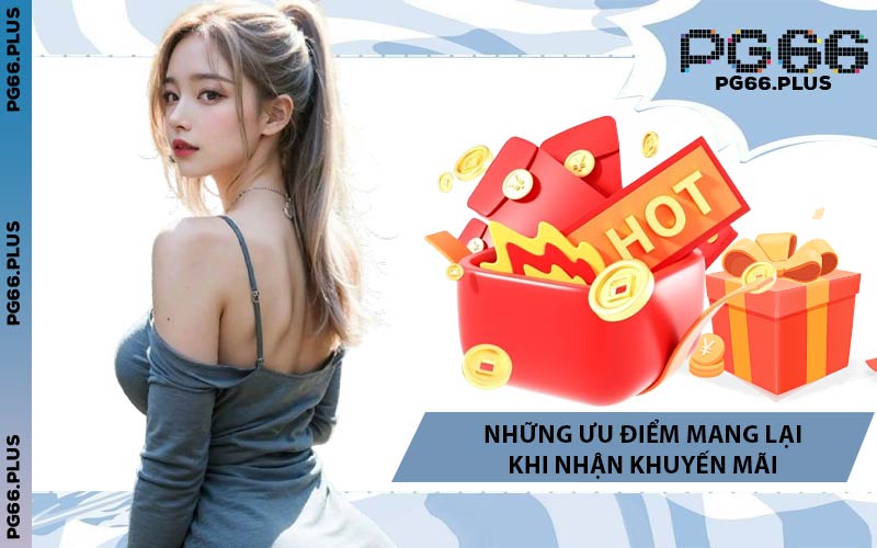 Những Ưu Điểm Mang Lại Khi Nhận Khuyến Mãi