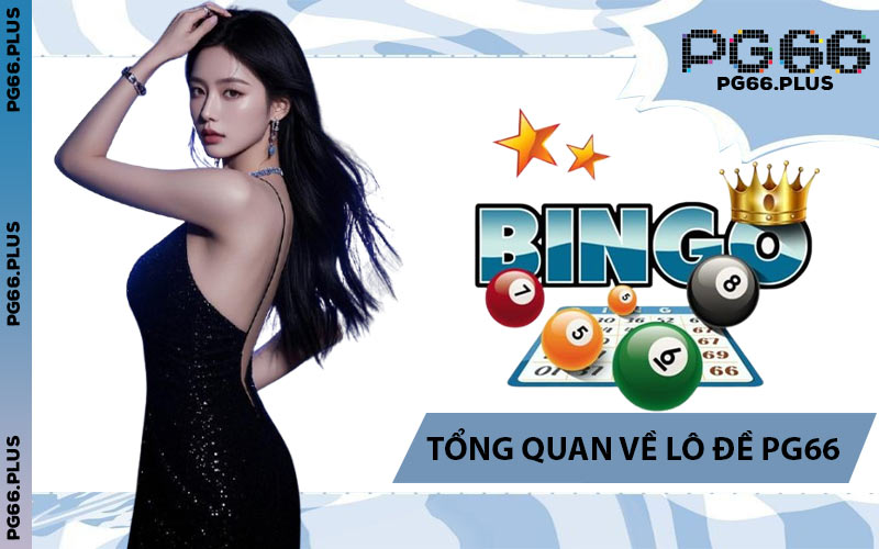 Tổng Quan Về Lô Đề PG66